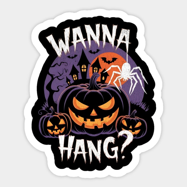 Wanna Hang? - Creepy Halloween Pumpkin and Spider Design Sticker by Designed By Marty